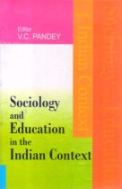 SOCIOLOGY AND EDUCATION IN THE INDIAN CONTEXT