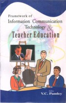 FRAMWORK OF INFORMATION COMMUNICATION TECHNOLOGY & TEACHER EDUCATION
